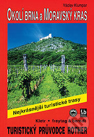 Kniha: Okolí Brna a Moravský kras (Václav Klumpar). freytag&berndt, 2004 Kniha: Okolí Brna a Moravský kras (Václav Klumpar). freytag&berndt, 2004