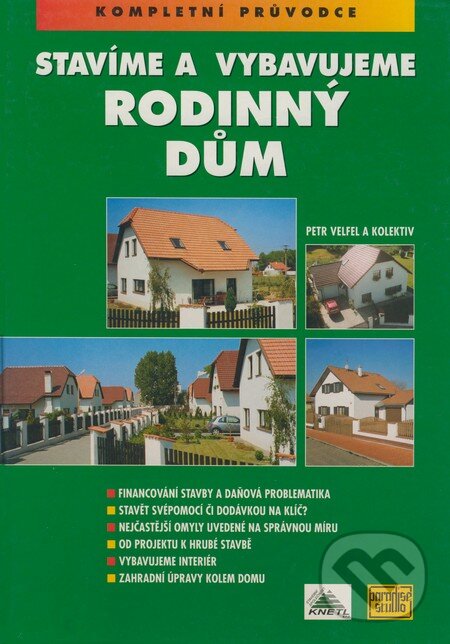 Kniha: Stavíme a vybavujeme rodinný dům (Petr Velfel a kolektív). Paradise studio, 2001 Kniha: Stavíme a vybavujeme rodinný dům (Petr Velfel a kolektív). Paradise studio, 2001