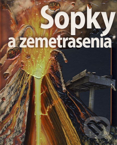 Kniha: Sopky a zemetrasenia (Ken Rubin). Slovart, 2008 Kniha: Sopky a zemetrasenia (Ken Rubin). Slovart, 2008