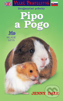 Kniha: Pipo a Pogo (Jenny Dale). Mladé letá, 2008 Kniha: Pipo a Pogo (Jenny Dale). Mladé letá, 2008