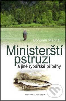 Kniha: Ministerští pstruzi (Nakladatelství Erika). Nakladatelství Erika, 2008 Kniha: Ministerští pstruzi (Nakladatelství Erika). Nakladatelství Erika, 2008