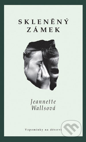 Kniha: Skleněný zámek (Jeannette Walls). Columbus, 2008 Kniha: Skleněný zámek (Jeannette Walls). Columbus, 2008