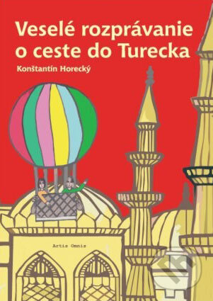 Kniha: Veselé rozprávanie o ceste do Turecka (Konštantín Horecký). Artis Omnis, 2008 Kniha: Veselé rozprávanie o ceste do Turecka (Konštantín Horecký). Artis Omnis, 2008