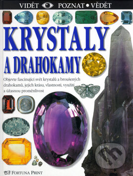 Kniha: Krystaly a drahokamy (R. F. Symes a R. R. Harding). Fortuna Print, 2008 Kniha: Krystaly a drahokamy (R. F. Symes a R. R. Harding). Fortuna Print, 2008