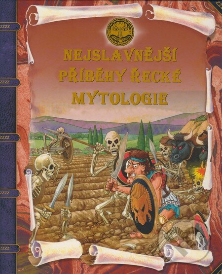 Kniha: Nejslavnější příběhy řecké mytologie (James Ford, John Malam, Peter Hepplewhite a Sue Reid). Deus, 2007 Kniha: Nejslavnější příběhy řecké mytologie (James Ford, John Malam, Peter Hepplewhite a Sue Reid). Deus, 2007
