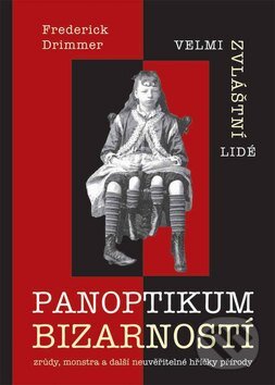 Kniha: Panoptikum bizarností (Frederick Drimmer). XYZ Kniha: Panoptikum bizarností (Frederick Drimmer). XYZ