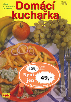 Kniha: Domácí kuchařka (Věra Cásková). Agentura VPK Kniha: Domácí kuchařka (Věra Cásková). Agentura VPK