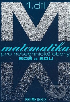 Kniha: Matematika pro netechnické obory pro SOŠ a SOU 1.díl (E. Calda). Spoločnosť Prometheus, 2007 Kniha: Matematika pro netechnické obory pro SOŠ a SOU 1.díl (E. Calda). Spoločnosť Prometheus, 2007