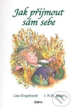 Kniha: Jak přijmout sám sebe (Lisa O. Engelhardt). Doron, 2008 Kniha: Jak přijmout sám sebe (Lisa O. Engelhardt). Doron, 2008