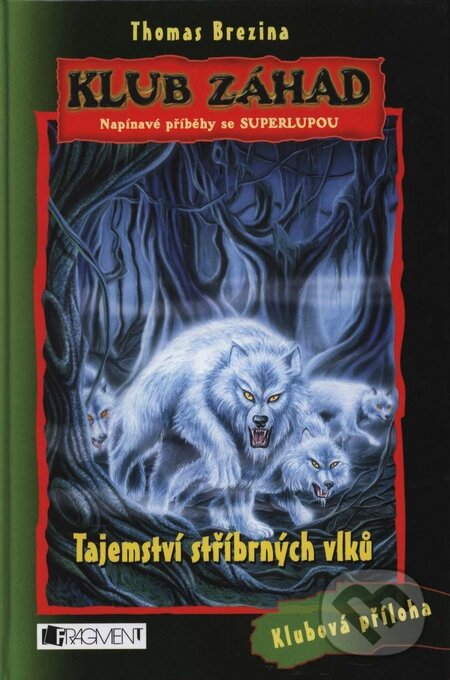 Kniha: Tajemství stříbrných vlků (Thomas C. Brezina). Nakladatelství Fragment Kniha: Tajemství stříbrných vlků (Thomas C. Brezina). Nakladatelství Fragment