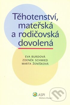 Kniha: Těhotenství, mateřská a rodičovská dovolená (Eva Burdová a kolektív). ASPI Kniha: Těhotenství, mateřská a rodičovská dovolená (Eva Burdová a kolektív). ASPI