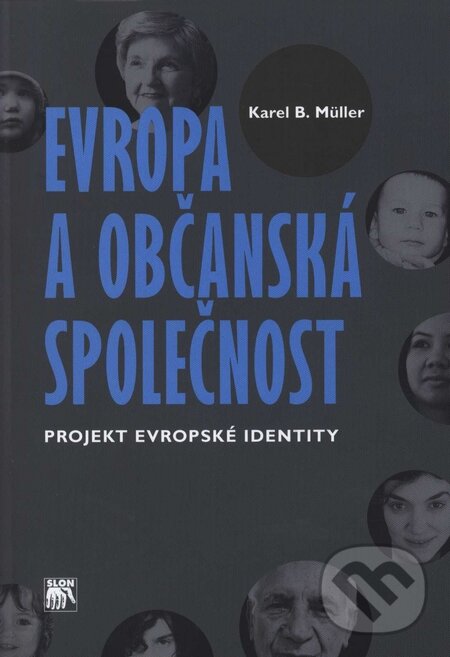 Kniha: Evropa a občanská společnost (Karel B. Müller). SLON, 2008 Kniha: Evropa a občanská společnost (Karel B. Müller). SLON, 2008