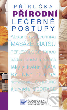 Kniha: Přírodní léčebné postupy (Svojtka&Co.). Svojtka&Co., 2007 Kniha: Přírodní léčebné postupy (Svojtka&Co.). Svojtka&Co., 2007