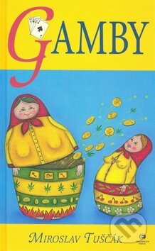 Kniha: Gamby (Miroslav Tuščák). Epocha, 2008 Kniha: Gamby (Miroslav Tuščák). Epocha, 2008