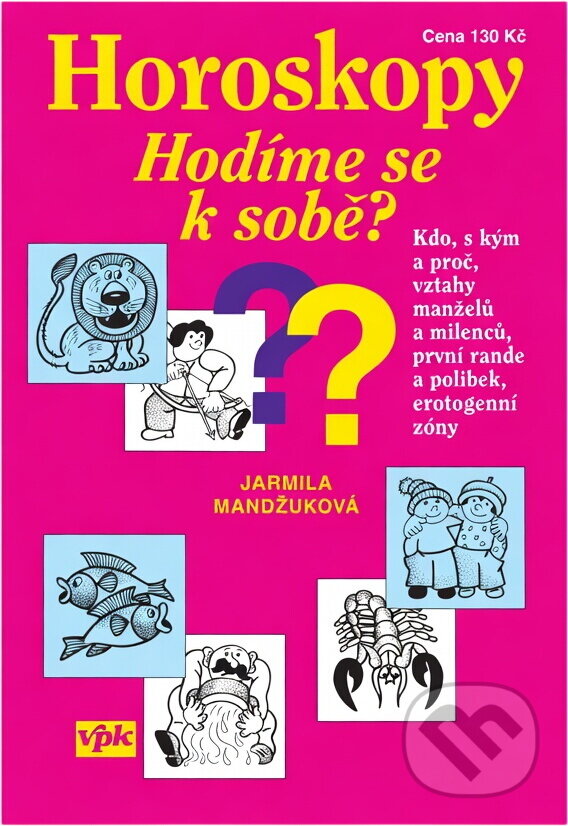 Kniha: Horoskopy Hodíme se k sobě? (Jarmila Mandžuková). , 2002 Kniha: Horoskopy Hodíme se k sobě? (Jarmila Mandžuková). , 2002