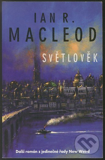 Kniha: Světlověk (Ian R. MacLeod). Laser books, 2006 Kniha: Světlověk (Ian R. MacLeod). Laser books, 2006