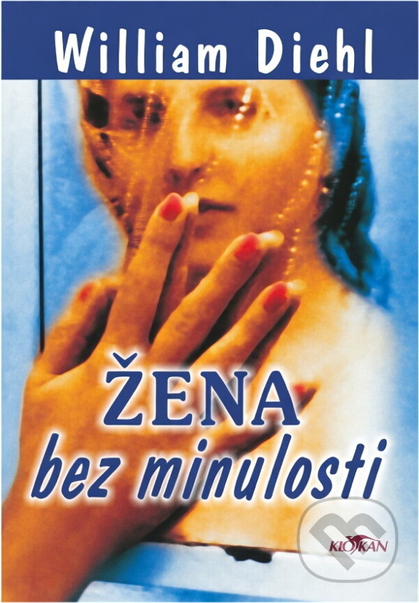 Kniha: Žena bez minulosti (William Diehl). , 2002 Kniha: Žena bez minulosti (William Diehl). , 2002