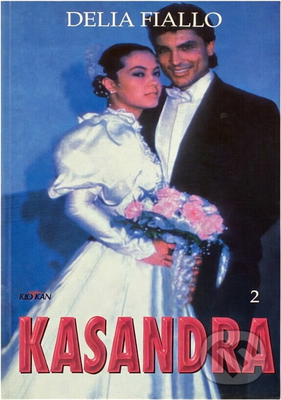 Kniha: Kasandra 2 (Delia Fiallo). Alpress, 2000 Kniha: Kasandra 2 (Delia Fiallo). Alpress, 2000