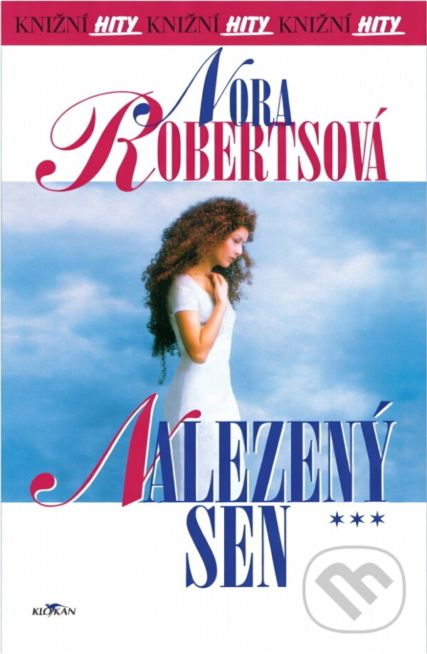 Kniha: Nalezený sen (Nora Robertsová). , 2003 Kniha: Nalezený sen (Nora Robertsová). , 2003