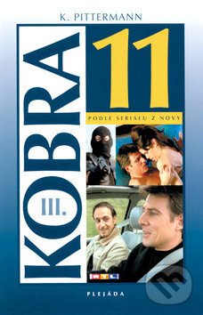Kniha: Kobra 11 - III. (K. Pittermann). Plejáda, 2003 Kniha: Kobra 11 - III. (K. Pittermann). Plejáda, 2003