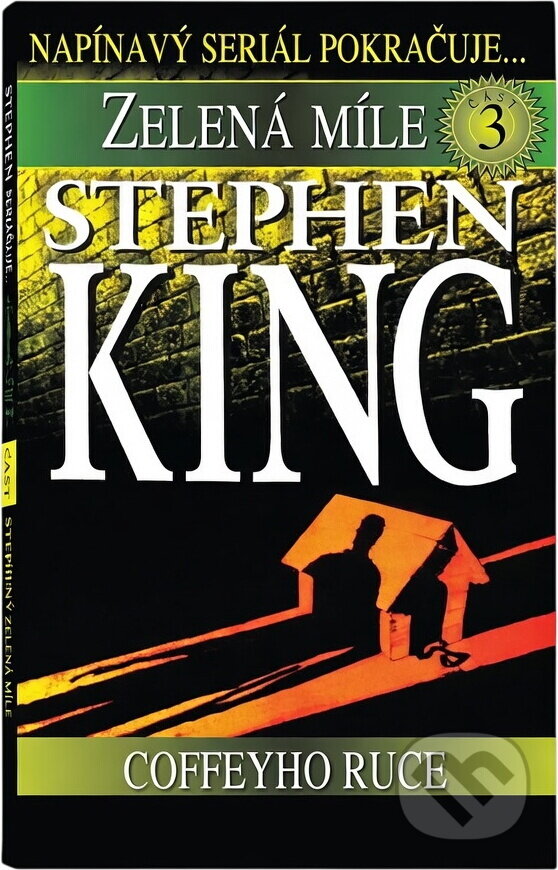 Kniha: Zelená míle 3.díl Coffeyho r. (Stephen King a Stephen Edwin King). Kniha: Zelená míle 3.díl Coffeyho r. (Stephen King a Stephen Edwin King).