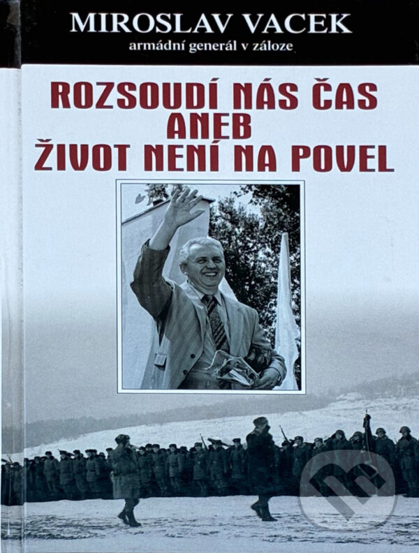 Kniha: Rozsoudí nás čas (Miroslav Vacek). Kniha: Rozsoudí nás čas (Miroslav Vacek).