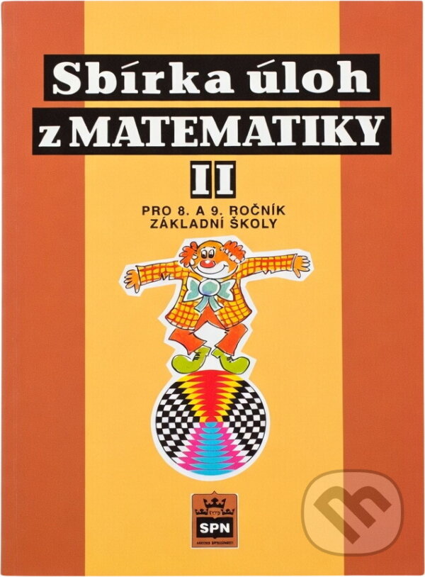 Kniha: Sbírka úloh z matematiky II pro 8.a 9.ročník základních škol (Josef Trejbal a ko (D. Fialová, Josef Trejbal a Trejbal Josef). , 2005 Kniha: Sbírka úloh z matematiky II pro 8.a 9.ročník základních škol (Josef Trejbal a ko (D. Fialová, Josef Trejbal a Trejbal Josef). , 2005