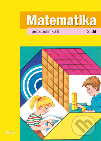 Kniha: Matematika pro 3. ročník ZŠ - 2. díl (Květoslava Matoušková, Milena Vaňurová a Růžena Blažková). Alter, 2013 Kniha: Matematika pro 3. ročník ZŠ - 2. díl (Květoslava Matoušková, Milena Vaňurová a Růžena Blažková). Alter, 2013