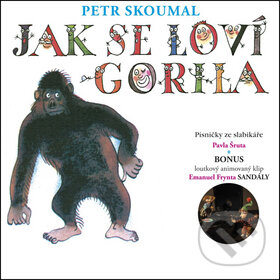 Hudební CD: Jak se loví gorila (Supraphon). Supraphon, 2015 Hudební CD: Jak se loví gorila (Supraphon). Supraphon, 2015