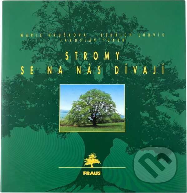 Kniha: Stromy se na nás dívají (Marie Hrušková). Fraus Kniha: Stromy se na nás dívají (Marie Hrušková). Fraus