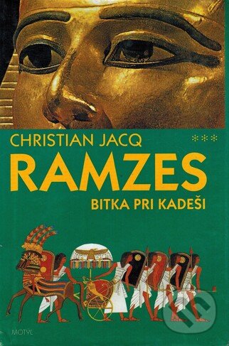 Kniha: Ramzes - Bitka pri Kadeši (Christian Jacq). Motýľ, 1998 Kniha: Ramzes - Bitka pri Kadeši (Christian Jacq). Motýľ, 1998