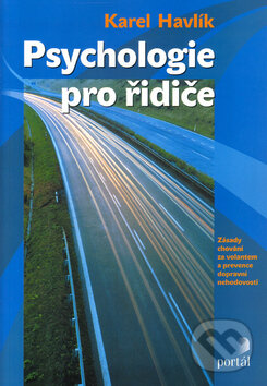 Kniha: Psychologie pro řidiče (Karel Havlík). Portál, 2005 Kniha: Psychologie pro řidiče (Karel Havlík). Portál, 2005