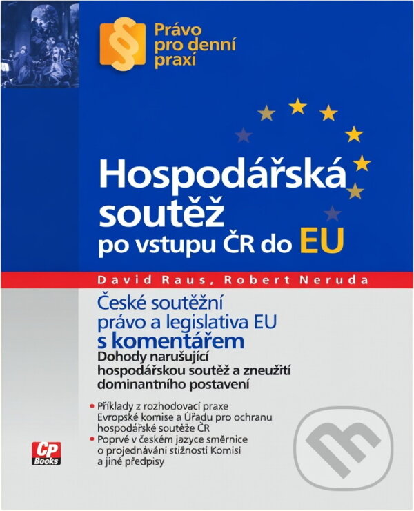 Kniha: Hospodářská soutěž po vstupu ČR do EU (David Raus; Robert Neruda, David, Robert Raus a Neruda). Computer Press, 2005 Kniha: Hospodářská soutěž po vstupu ČR do EU (David Raus; Robert Neruda, David, Robert Raus a Neruda). Computer Press, 2005