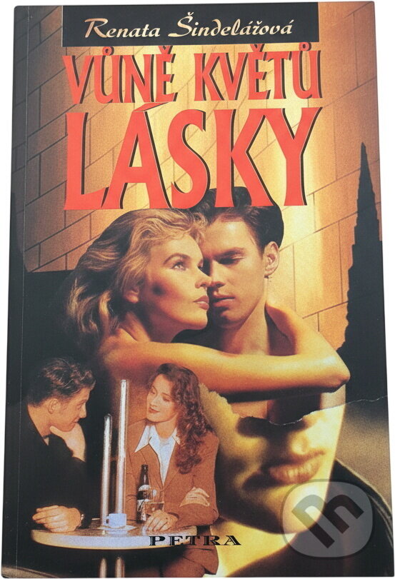 Kniha: Vůně květů lásky (Renata Šindelářová). Kniha: Vůně květů lásky (Renata Šindelářová).