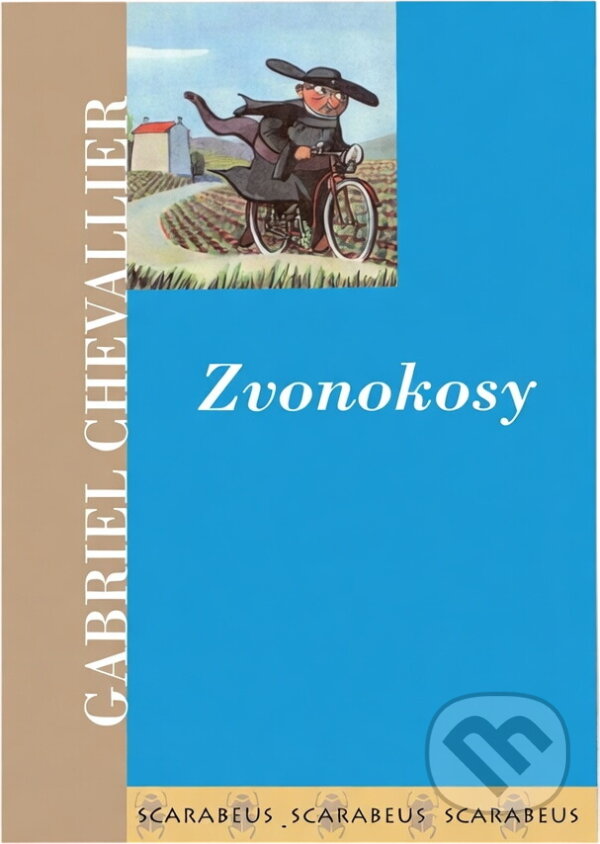 Kniha: Zvonokosy (Gabriel Chevallier). Academia, 1999 Kniha: Zvonokosy (Gabriel Chevallier). Academia, 1999