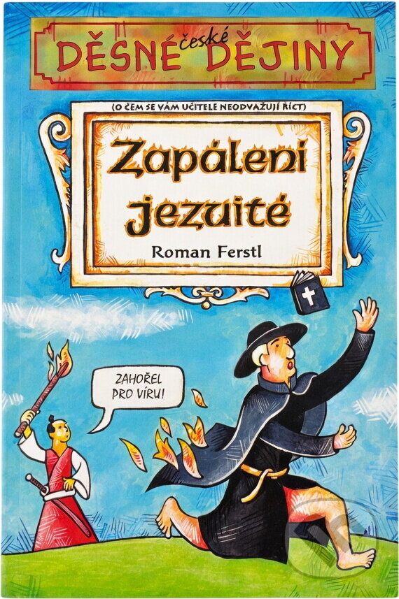 Kniha: Zapálení jezuité (Roman Ferstl). , 2005 Kniha: Zapálení jezuité (Roman Ferstl). , 2005
