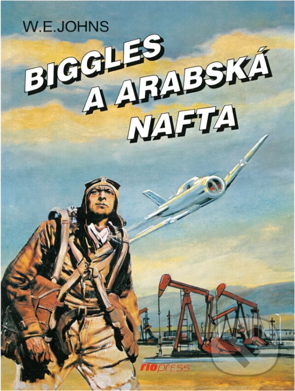 Kniha: Biggles a arabská nafta (William Earl Johns). Kniha: Biggles a arabská nafta (William Earl Johns).