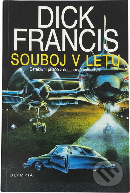 Kniha: Souboj v letu (Dick Francis). Olympia, 2003 Kniha: Souboj v letu (Dick Francis). Olympia, 2003