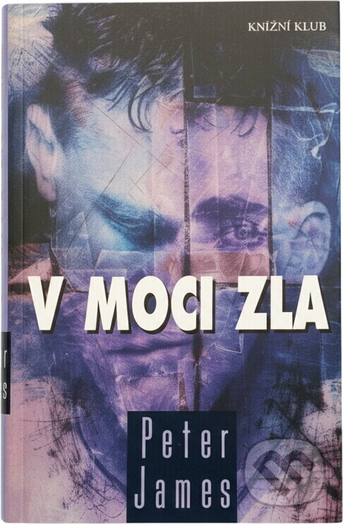 Kniha: V moci zla (Peter James). Knižní klub, 2001 Kniha: V moci zla (Peter James). Knižní klub, 2001
