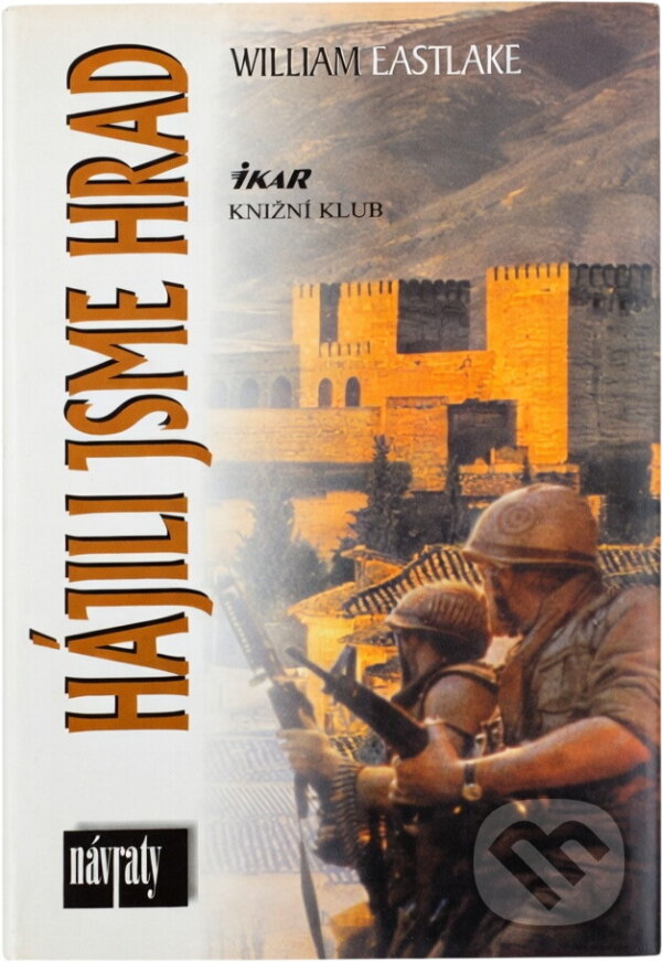 Kniha: Hájili jsme hrad (William Eastlake). Ikar CZ, 2001 Kniha: Hájili jsme hrad (William Eastlake). Ikar CZ, 2001