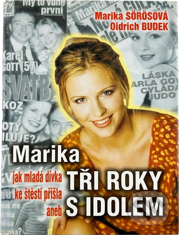 Kniha: Tři roky s idolem (Marika Sorosová). Kniha: Tři roky s idolem (Marika Sorosová).