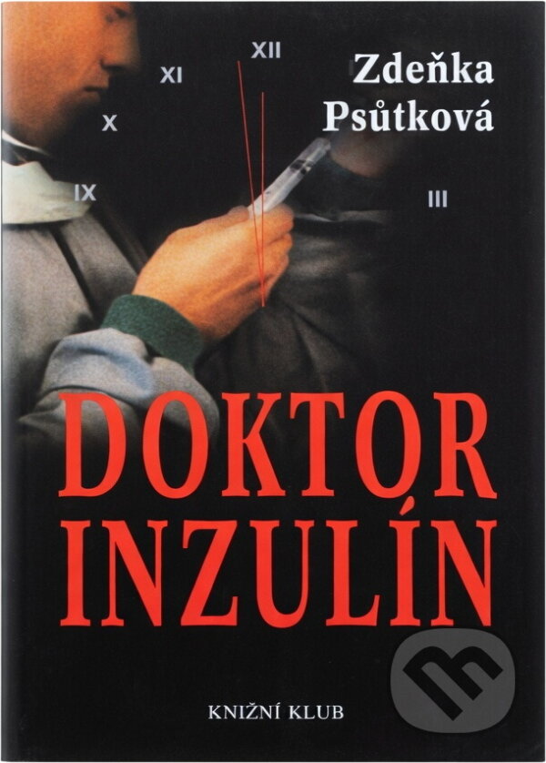 Kniha: Doktor Inzulín (Zdeňka Psůtková). Knižní klub Kniha: Doktor Inzulín (Zdeňka Psůtková). Knižní klub