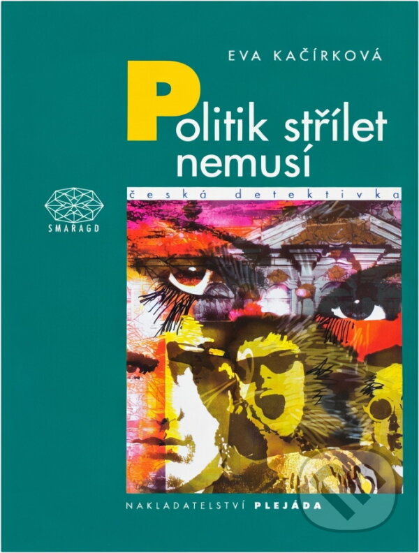 Kniha: Politik střílet nemusí (Eva Kačírková). Kniha: Politik střílet nemusí (Eva Kačírková).