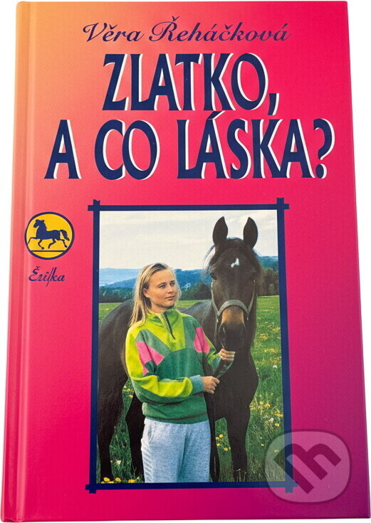 Kniha: Zlatko, a co láska? (Věra Řeháčková). , 1997 Kniha: Zlatko, a co láska? (Věra Řeháčková). , 1997