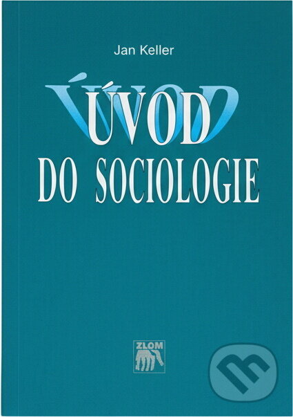 Kniha: Úvod do sociologie (SLON). SLON, 2001 Kniha: Úvod do sociologie (SLON). SLON, 2001