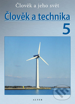 Kniha: Člověk a technika 5 (Autorský kolektív). , 2012 Kniha: Člověk a technika 5 (Autorský kolektív). , 2012