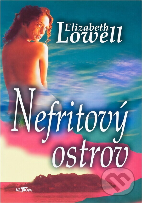 Kniha: Nefritový ostrov (Elizabeth Lowell a Elizabeth Lowellová). Alpress Kniha: Nefritový ostrov (Elizabeth Lowell a Elizabeth Lowellová). Alpress