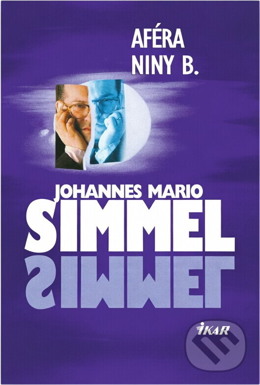 Kniha: Aféry Niny B. (Johannes Mario Simmel). Ikar CZ, 2000 Kniha: Aféry Niny B. (Johannes Mario Simmel). Ikar CZ, 2000