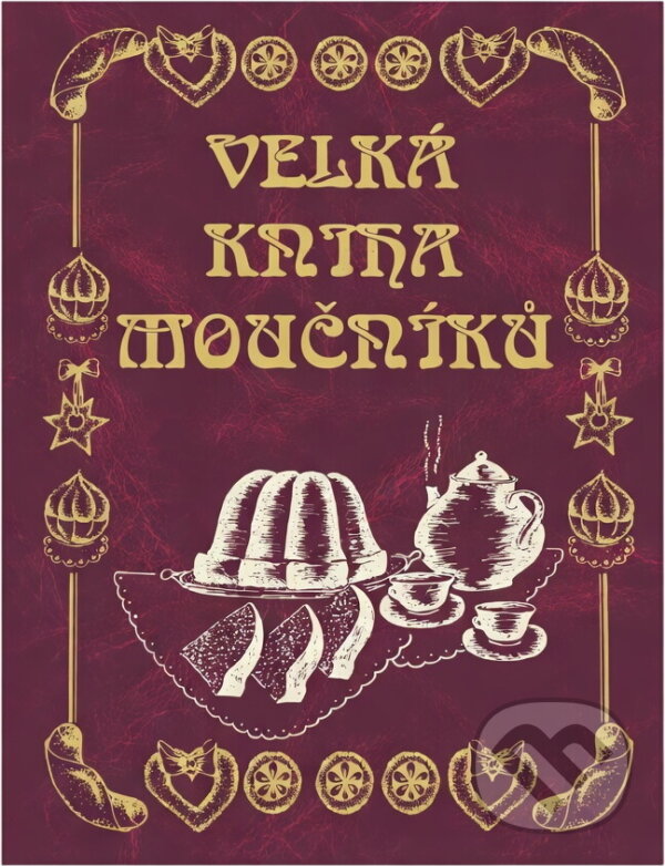 Kniha: Velká kniha moučníků (Svatava Poncová). , 2004 Kniha: Velká kniha moučníků (Svatava Poncová). , 2004