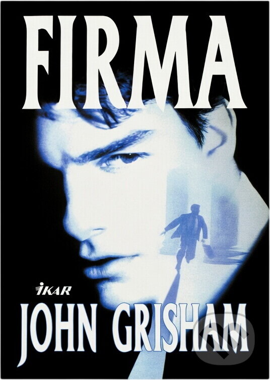 Kniha: Firma - 2.vydání (John Grisham a Grisham John). Ikar CZ, 2000 Kniha: Firma - 2.vydání (John Grisham a Grisham John). Ikar CZ, 2000